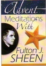 Advent Meditations with Fulton J. Sheen