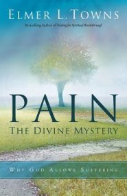 Pain: The Divine Mystery: Why God Allows Suffering