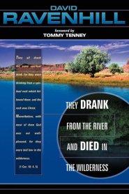 They Drank from the River and Died in the Wilderness