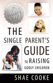 Single Parents Guide To Raising Godly