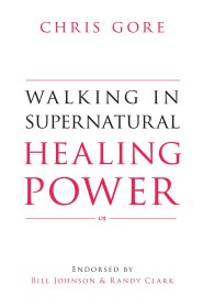 Walking In Supernatural Healing Power 