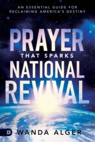 Prayer That Sparks National Revival: An Essential Guide for Reclaiming America's Destiny