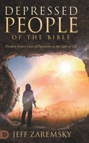 Depressed People of the Bible: Freedom from a Cave of Depression to the Light of Life