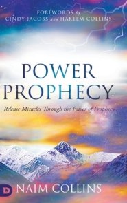 Power Prophecy: Release Miracles Through the Power of Prophecy