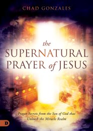 The Supernatural Prayer of Jesus