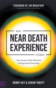 Real Near Death Experience Stories: True Accounts of Those Who Died and Experienced Immortality