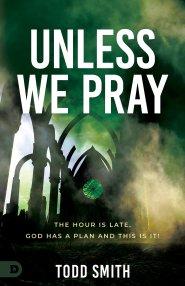 Unless We Pray