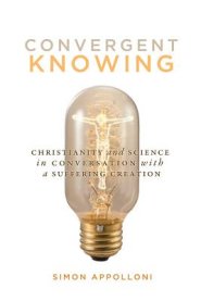 Convergent Knowing: Christianity and Science in Conversation with a Suffering Creation