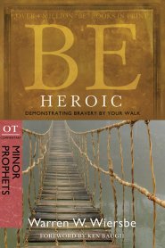 Be Heroic Minor Prophets