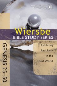 Genesis 25-50 : Exhibiting Real Faith In The Real World