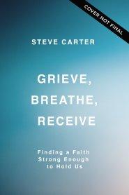 Grieve, Breathe, Receive