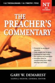 1 & 2 Thessalonians, 1 & 2 Timothy, Titus  : Vol 30 : Preacher's Commentary