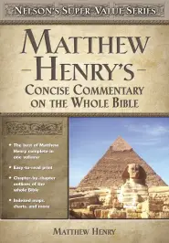 Matthew Henry's Concise Commentary on the Whole Bible