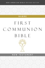 NABRE, New American Bible, Revised Edition, Catholic Bible, First Communion Bible: New Testament, Hardcover, White