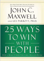 25 Ways to Win with People: How to Make Others Feel Like a Million Bucks