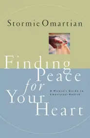 Finding Peace for Your Heart: A Woman's Guide to Emotional Happiness