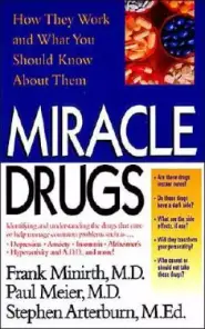 Miracle Drugs - How They Work and What You Should Know about Them