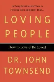 Loving People: How to Love & Be Loved