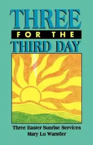 Three For The Third Day: Three Easter Sunrise Services