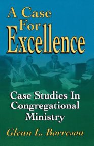 A Case for Excellence: Case Studies in Congregational Ministry