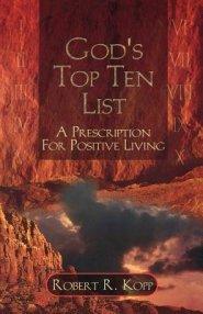 God's Top Ten List: A Prescription For Positive Living