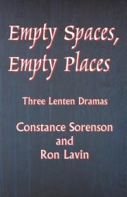 Empty Spaces Empty Places: Three Lenten Dramas