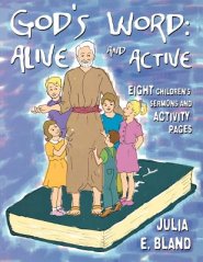 God's Word: Alive and Active: Eight Children's Sermons and Activity Page