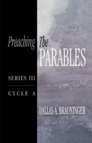 Preaching the Parables: Series III, Cycle A