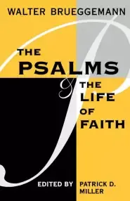 Psalms : The Psalms and the Life of Faith