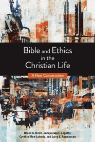 Bible and Ethics in the Christian Life: A New Conversation