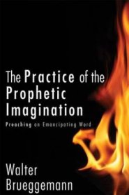 The Practice of Prophetic Imagination