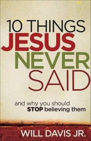 10 Things Jesus Never Said