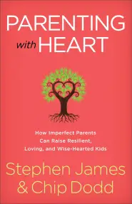 Parenting with Heart: How Imperfect Parents Can Raise Resilient, Loving, and Wise-Hearted Kids