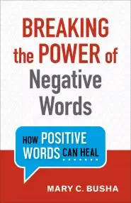 Breaking the Power of Negative Words: How Positive Words Can Heal