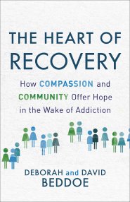 The Heart of Recovery: How Compassion and Community Offer Hope in the Wake of Addiction