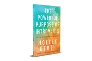 Powerful Purpose of Introverts: Why the World Needs You to Be You