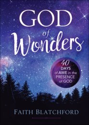 God of Wonders: 40 Days of Awe in the Presence of God