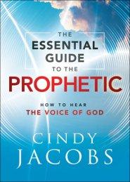 The Essential Guide to the Prophetic: How to Hear the Voice of God