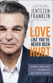 Love Like You've Never Been Hurt: Hope, Healing and the Power of an Open Heart