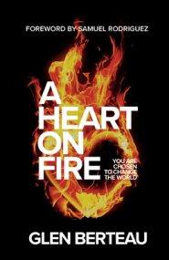 A Heart on Fire: You Are Chosen to Change the World