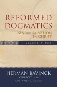 Reformed Dogmatics, vol. 3: Sin and Salvation in Christ