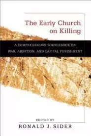 The Early Church on Killing