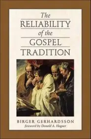 The Reliability of the Gospel Tradition