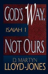 God's Way, Not Ours: Isaiah 1