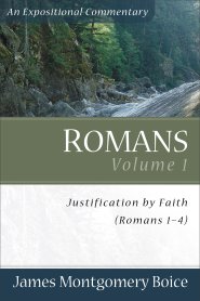 Romans: Vol 1 Justification by Faith, Romans 1-4 