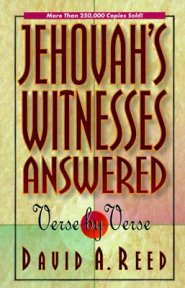 Jehovah's Witnesses Answered Verse by Verse