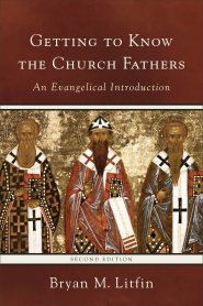 Getting to Know the Church Fathers