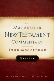 Hebrews : MacArthur New Testament Commentary