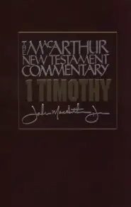 1 Timothy : MacArthur New Testament Commentary