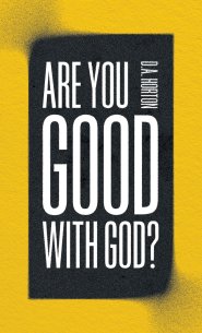 Are You Good with God?